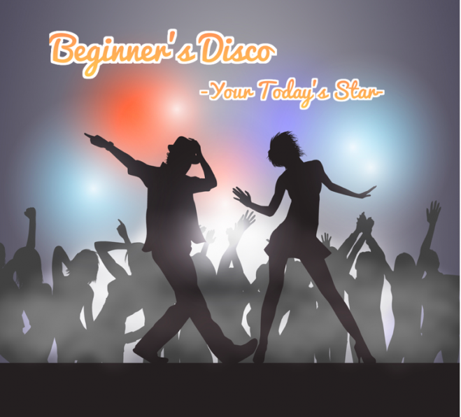 【現在40名!】Beginner's Disco 〜Club Event for Club Beginner〜