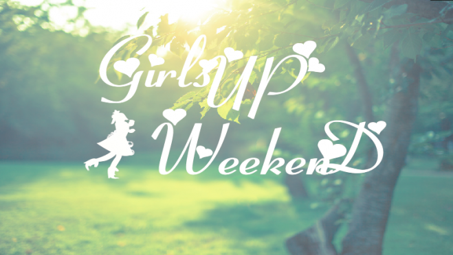 Girls Up Weekend