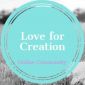 Love for Creation